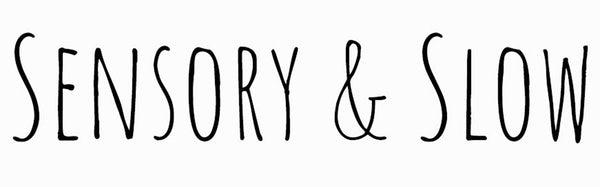 Sensory & Slow